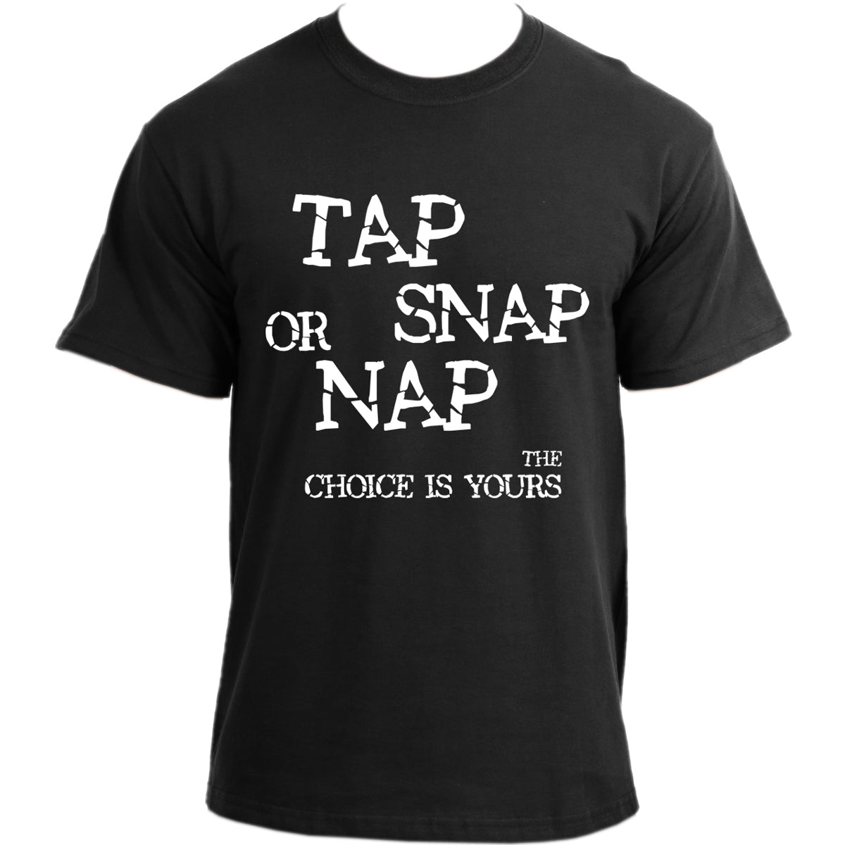 Tap Snap or Nap Brazilian Jiu Jitsu MMA UFC BJJ T-shirt