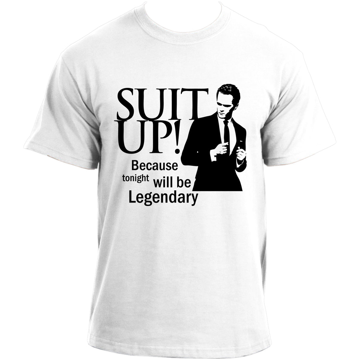 himym Barney Stinson Suit Up Legendary TV Series Inspired Funny T-shirt