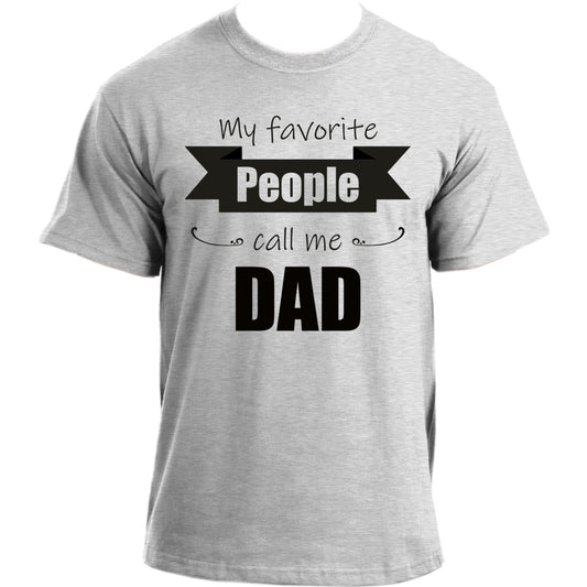 My favourite people call me DAD T-Shirt | Funny dad short sleeve T shirt for men