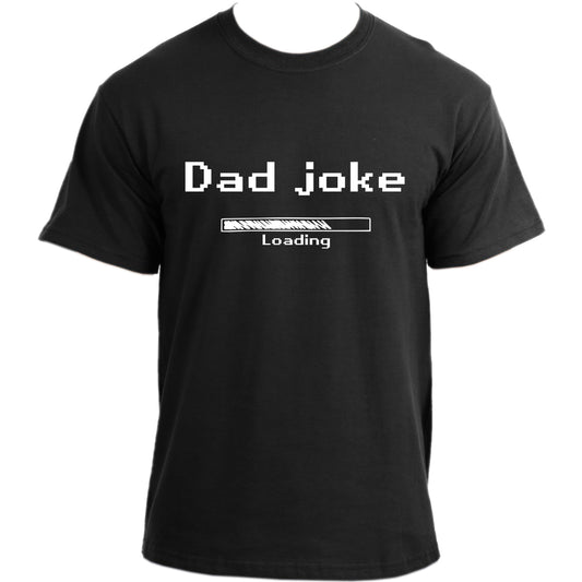 Dad Joke Loading T-shirt | Funny dad short sleeve T shirt for men