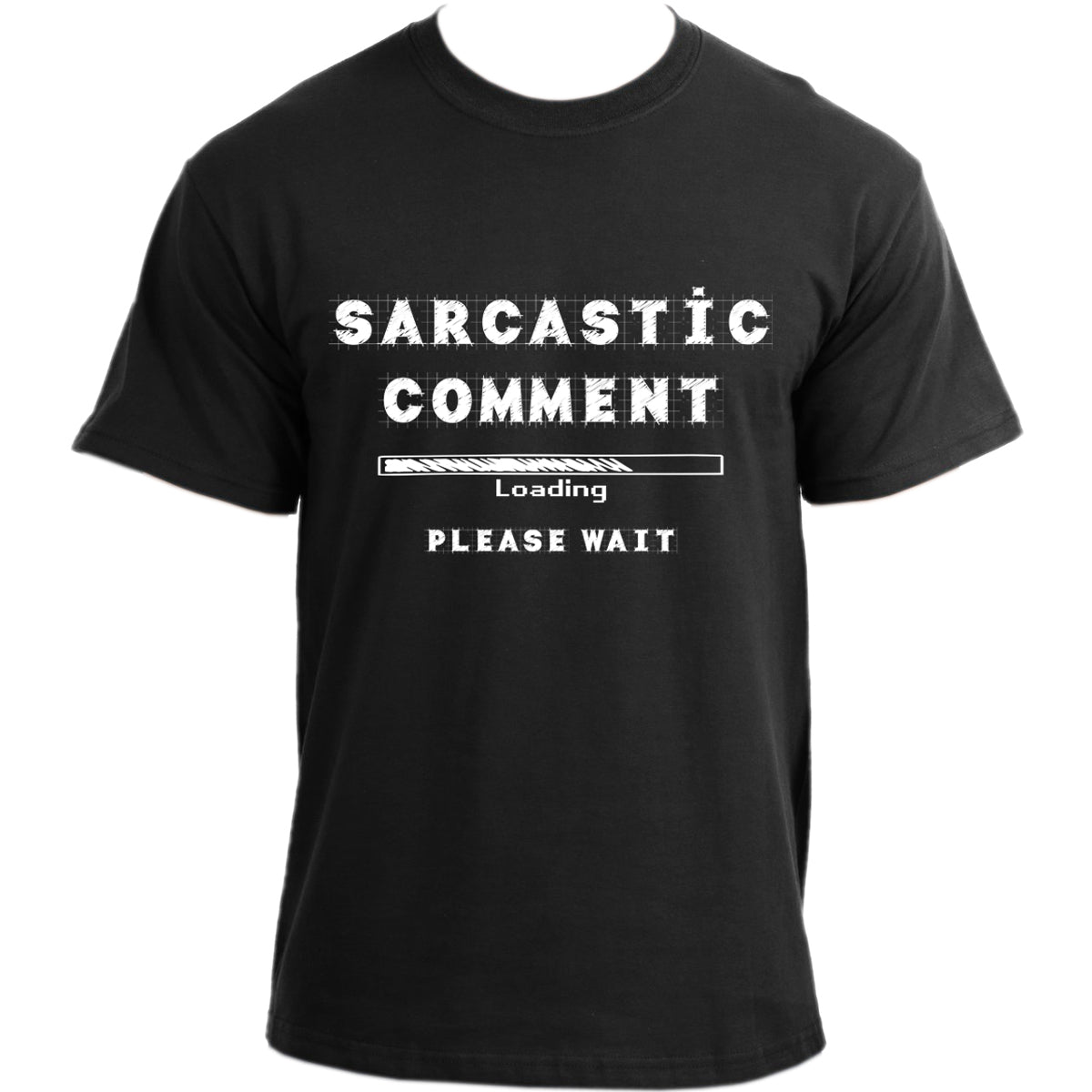 Sarcastic Comment Loading T-shirt - Novelty Funny Sarcasm T Shirt  - Geek Sarcastic Comment Loading T Shirts For Men