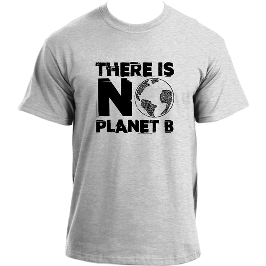There Is No Planet B T-Shirt I Climate Change Awareness T Shirt  I Earth Day I Environment