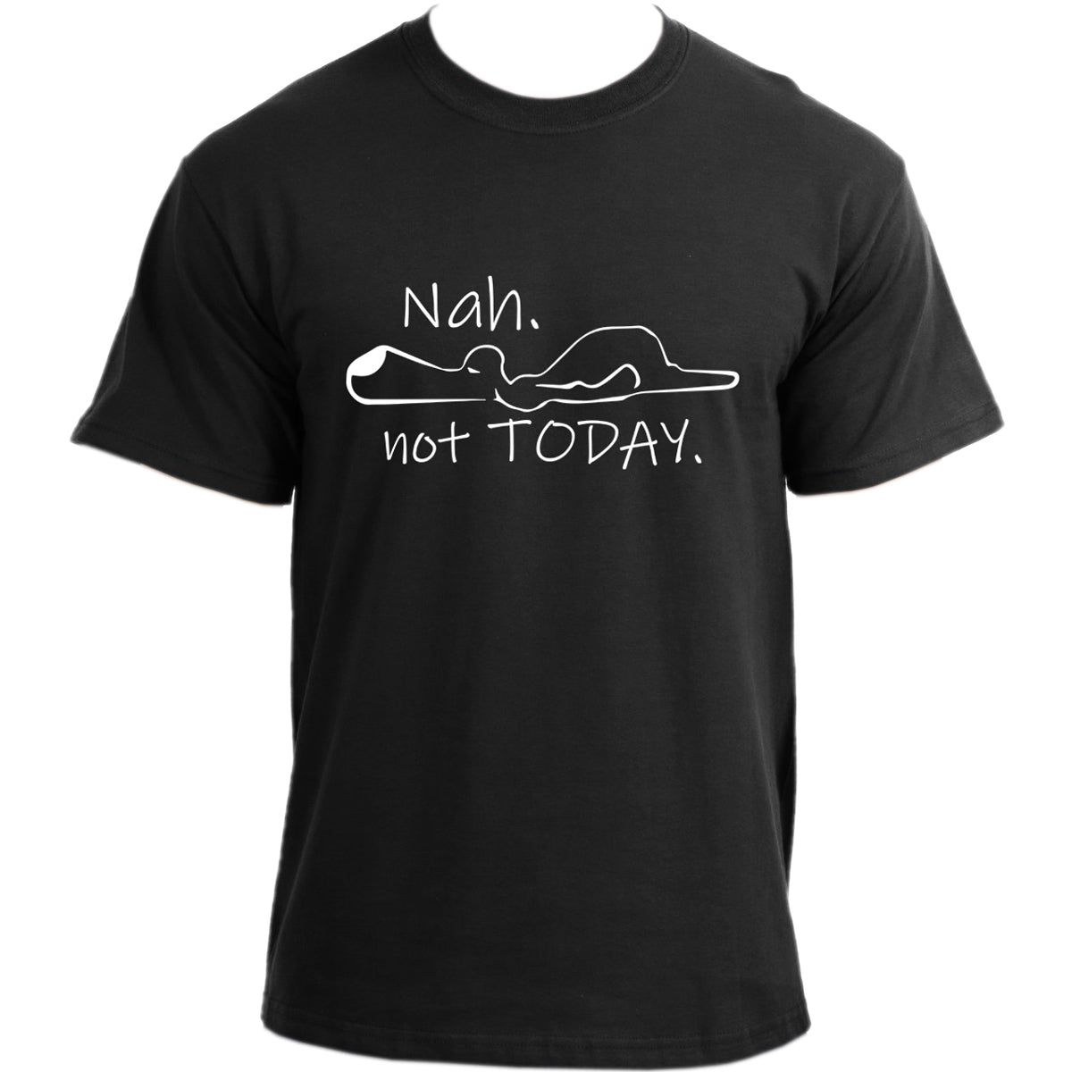 Nah, Not Today Lazy Dog T-Shirt I Dog Owner TShirt I Dog Dad Funny T-shirts For Men