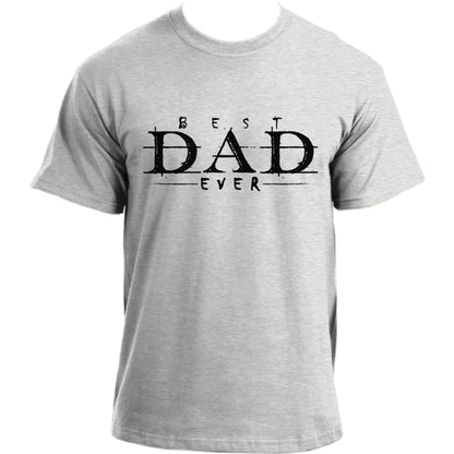 Best Dad Ever Best T-Shirt I Awesome Dad T Shirt I Fathers Day Tshirt I Birthday Gifts for Dad