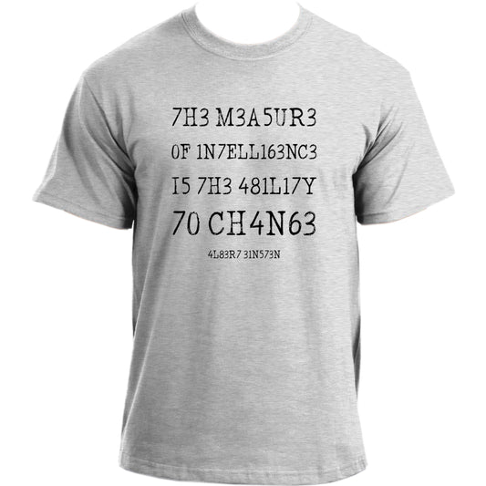 The measure of intelligence is the ability to change I Albert Einstein I Coded Letters T-shirt