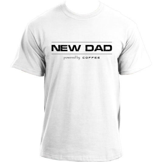 New Dad Powered by Coffee T-Shirt I New Daddy Powered by Caffeine I Funny Dad Shirt