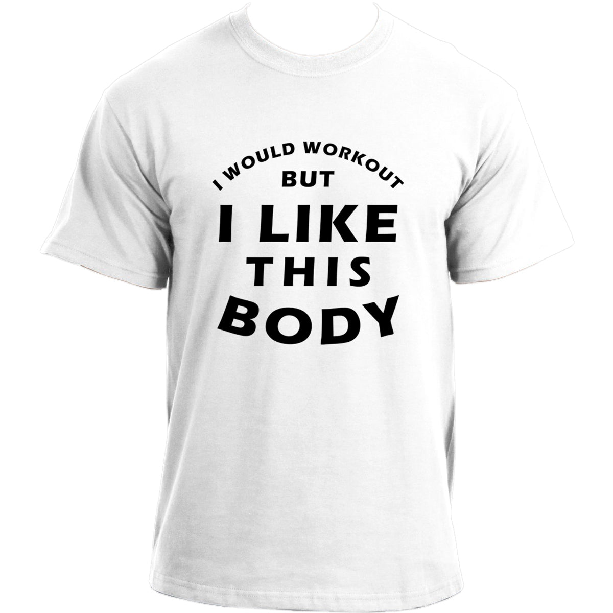I Would Workout But I Like This Body T-Shirt I Funny Daddy Shirt I Father's Day Best Dad Ever Tshirt
